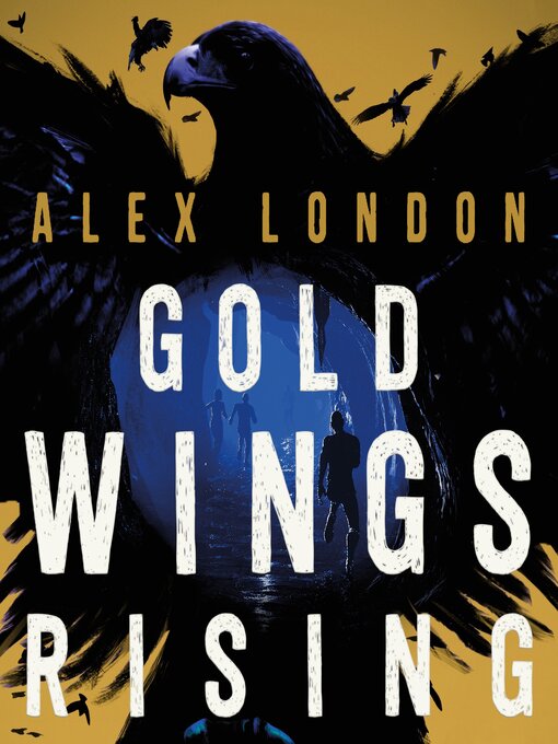 Title details for Gold Wings Rising by Alex London - Wait list